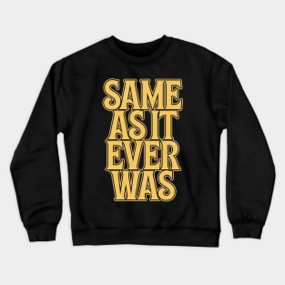 Talking Heads // Same As It Ever Was Crewneck Sweatshirt